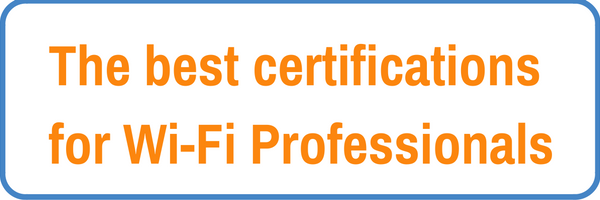The best certifications for Wifi Professionals
