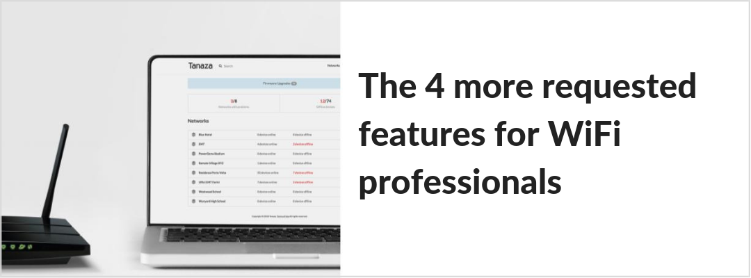 The 4 more requested features for WiFi professionals